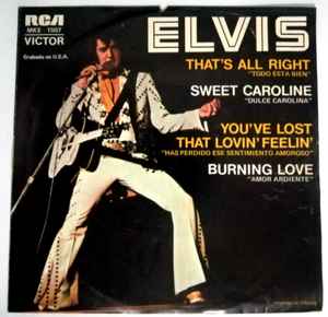 Elvis Presley – That's All Right / Sweet Caroline / You've Lost That Lovin' Feelin' / Burning Love (1973, Vinyl) - Discogs