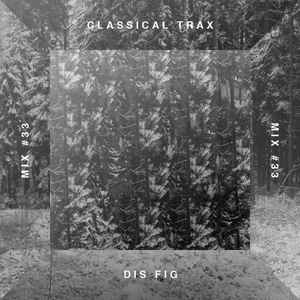 Dis Fig - Classical Mix #033 album cover