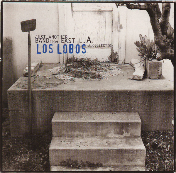 Los Lobos – Just Another Band From East L.A.: A Collection (CD