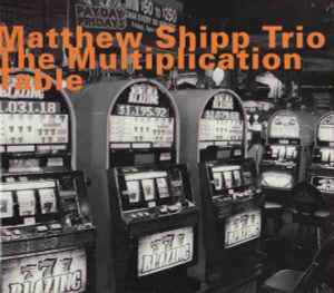 CD ジャズ 紙ジャケ/Matthew Shipp Trio The Multiplication Table/import