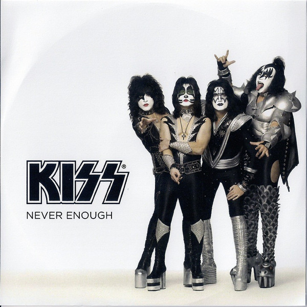 Kiss – Never Enough (2009, CDr) - Discogs