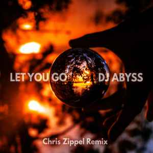 Abyss (3) - Let You Go (Chris Zippel Remix) Album-Cover