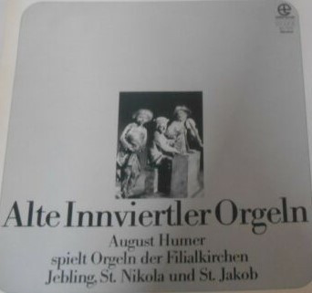 lataa albumi August Humer - Alte Innviertler Orgeln