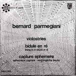 Bernard Parmegiani - Violostries / Bidule En Ré / Capture Éphémère