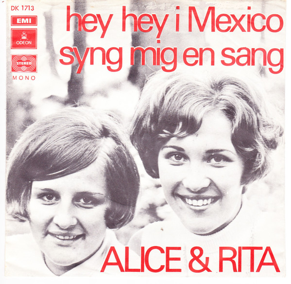 Alice & Rita – Hey Hey I Mexico / Syng Mig En Sang (1970, Vinyl) - Discogs