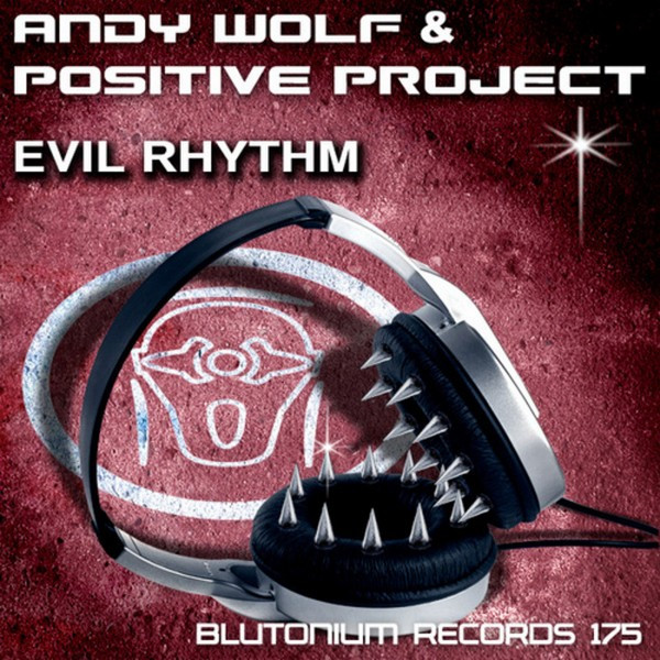 ladda ner album Andy Wolf & Positive Project - Evil Rhythm