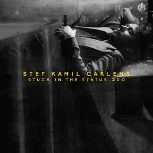 Stef Kamil Carlens - Stuck In The Status Quo album cover