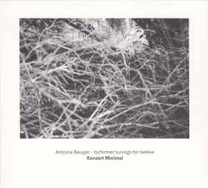 Antoine Beuger - Tschirtner Tunings For Twelve