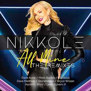 Nikkole - All Mine (The Remixes) album cover