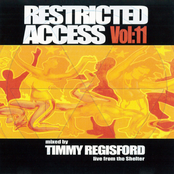 Timmy Regisford – Restricted Access Vol. 11: Live From The Shelter