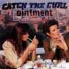 Ointment - Catch The Curl