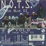 N.O.T.S. – True Blue II: You Only Live Once (1994, Cassette) - Discogs