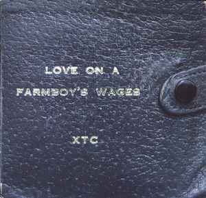 Love On A Farmboy's Wages - XTC