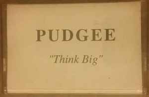 Pudgee – Think Big (1995, Cassette) - Discogs