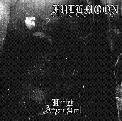 Fullmoon – United Aryan Evil (2005, CD) - Discogs