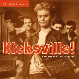 Various - Kicksville! Raw Rockabilly Acetates Volume One