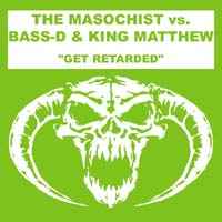 The Masochist - Get Retarded