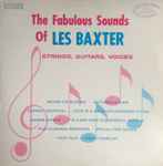 Cover of The Fabulous Sounds Of Les Baxter, Strings, Guitars, Voices!, 1966, Vinyl