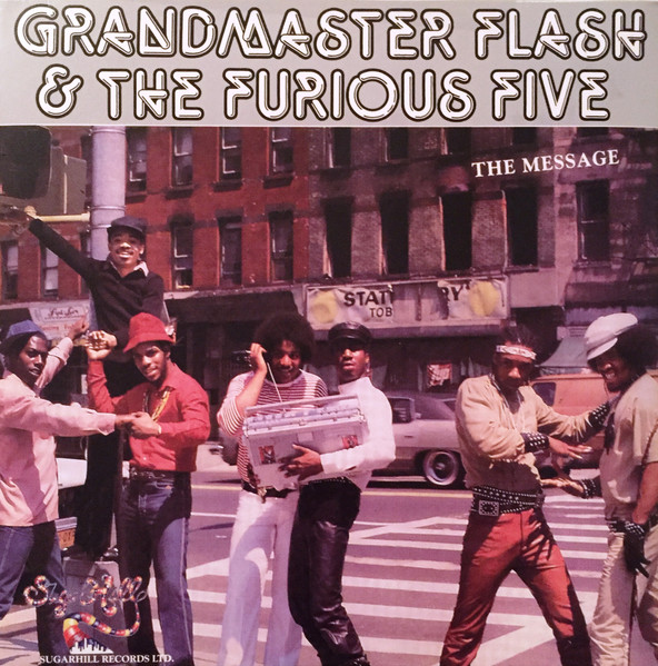 Grandmaster Flash & The Furious Five – The Message (1982)
