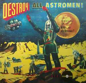 Destroy All Astro-Men!! - Man Or Astro-Man?