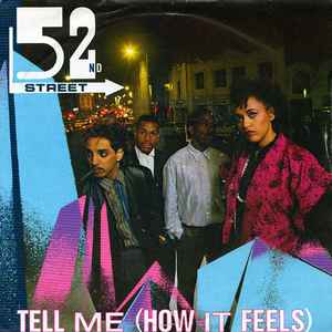 52nd Street - Tell Me (How It Feels)