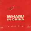 Wham! - Wham! In China - Foreign Skies