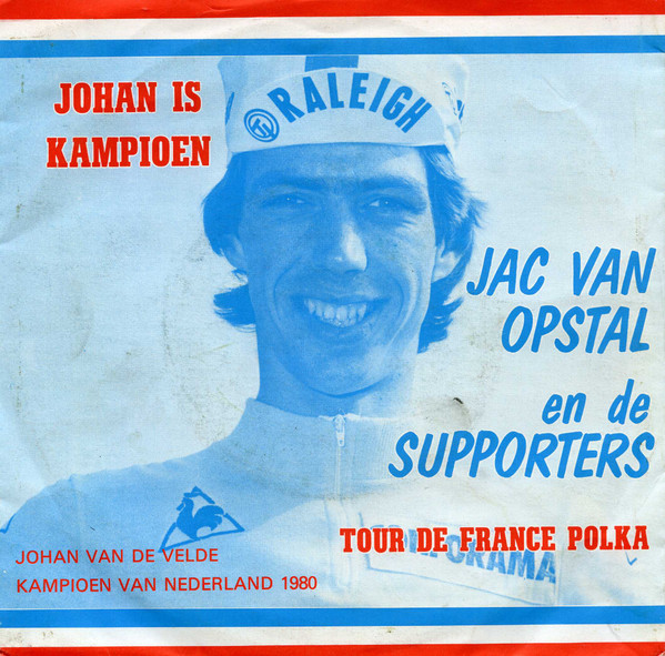 ladda ner album Jac Van Opstal En De Supporters - Johan Is Kampioen Tour De France Polka