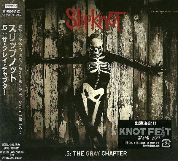Slipknot = スリップノット – .5: The Gray Chapter = .5：ザ・グレイ 