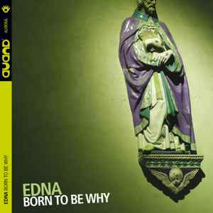 EDNA - Born To Be Why album cover