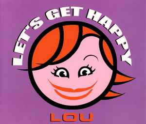 Lou (13) - Let's Get Happy