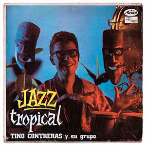 Tino Contreras Y Su Grupo - Jazz Tropical album cover