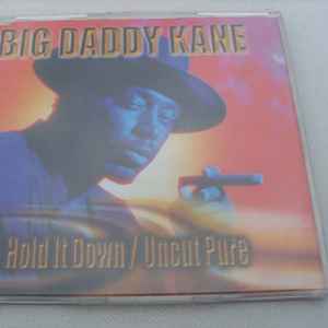 Big Daddy Kane - Hold It Down / Uncut Pure