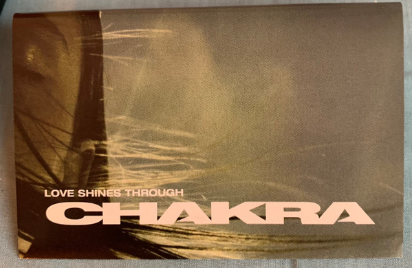 Chakra – Love Shines Through (1999, Cassette) - Discogs