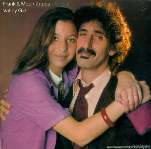 Frank & Moon Zappa – Valley Girl (1982, Vinyl) - Discogs