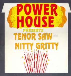 Tenor Saw - Power House Presents Tenor Saw And Nitty Gritty