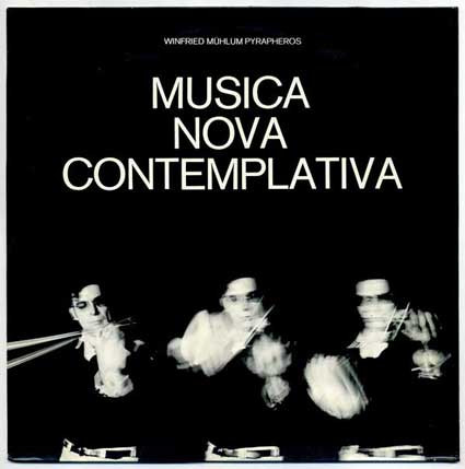 Winfried Mühlum-Pyrápheros – Musica Nova Contemplativa (1970