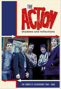 The Action - Shadows And Reflections: The Complete Recordings 1964-1968