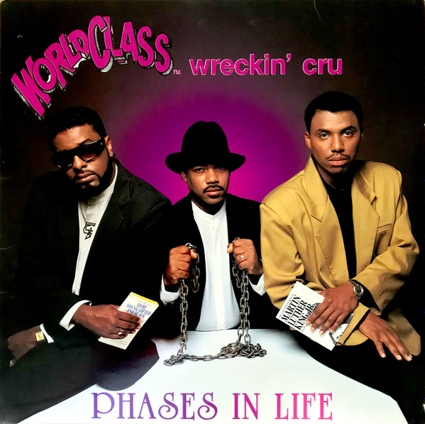 World Class Wreckin' Cru - Phases In Life | Releases | Discogs