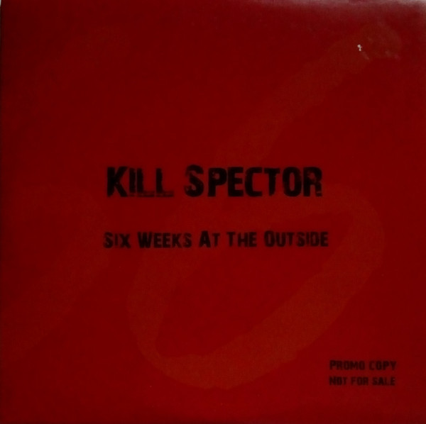 baixar álbum Kill Spector - Six Weeks At The Outside