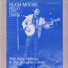 ladda ner album Hugh Moore, Roby Huffman, The Bluegrass Cutups - Hello City Limits