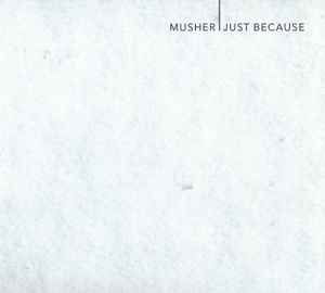 Musher - Just Because album cover