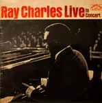 Ray Charles - Ray Charles Live In Concert | Releases | Discogs