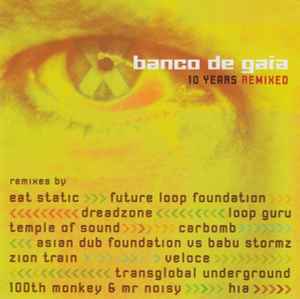 10 Years (Remixed) - Banco De Gaia