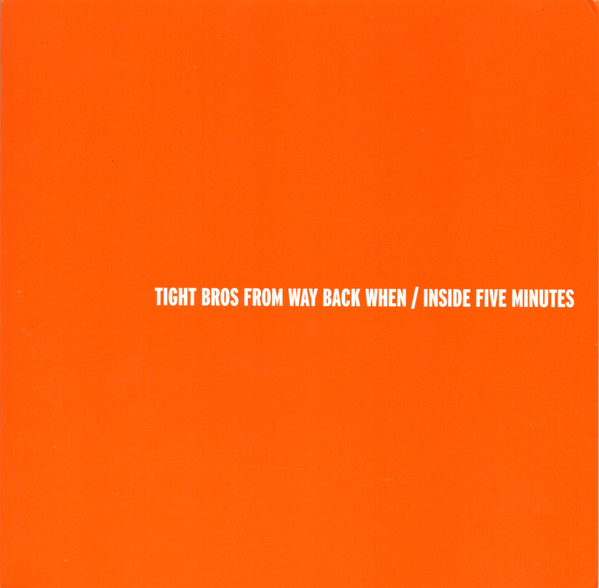 baixar álbum Tight Bros From Way Back When Inside Five Minutes - Tight Bros From Way Back When Inside Five Minutes