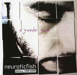 Neuroticfish - A Greater Good - History 1998-2008 album cover