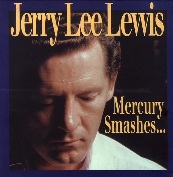 Jerry Lee Lewis – Mercury Smashes... And Rockin' Sessions (2000
