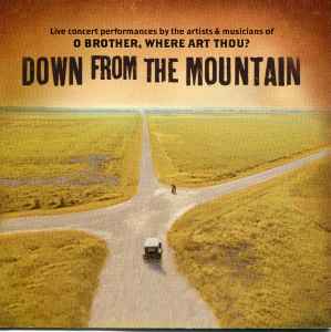 Various - Down From The Mountain (Live Concert Performances By The Artists & Musicians Of O Brother, Where Art Thou?)