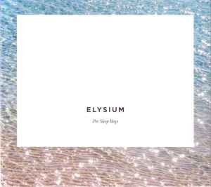Pet Shop Boys - Elysium | Releases | Discogs