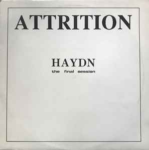 Portada de album Attrition - Haydn (The Final Session)