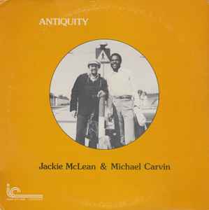 Jackie McLean & Michael Carvin – Antiquity (1976, Vinyl) - Discogs